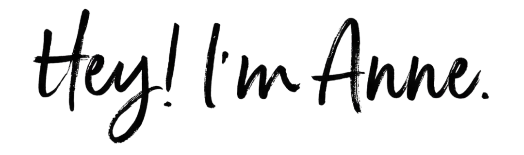 hey! I'm Anne.
